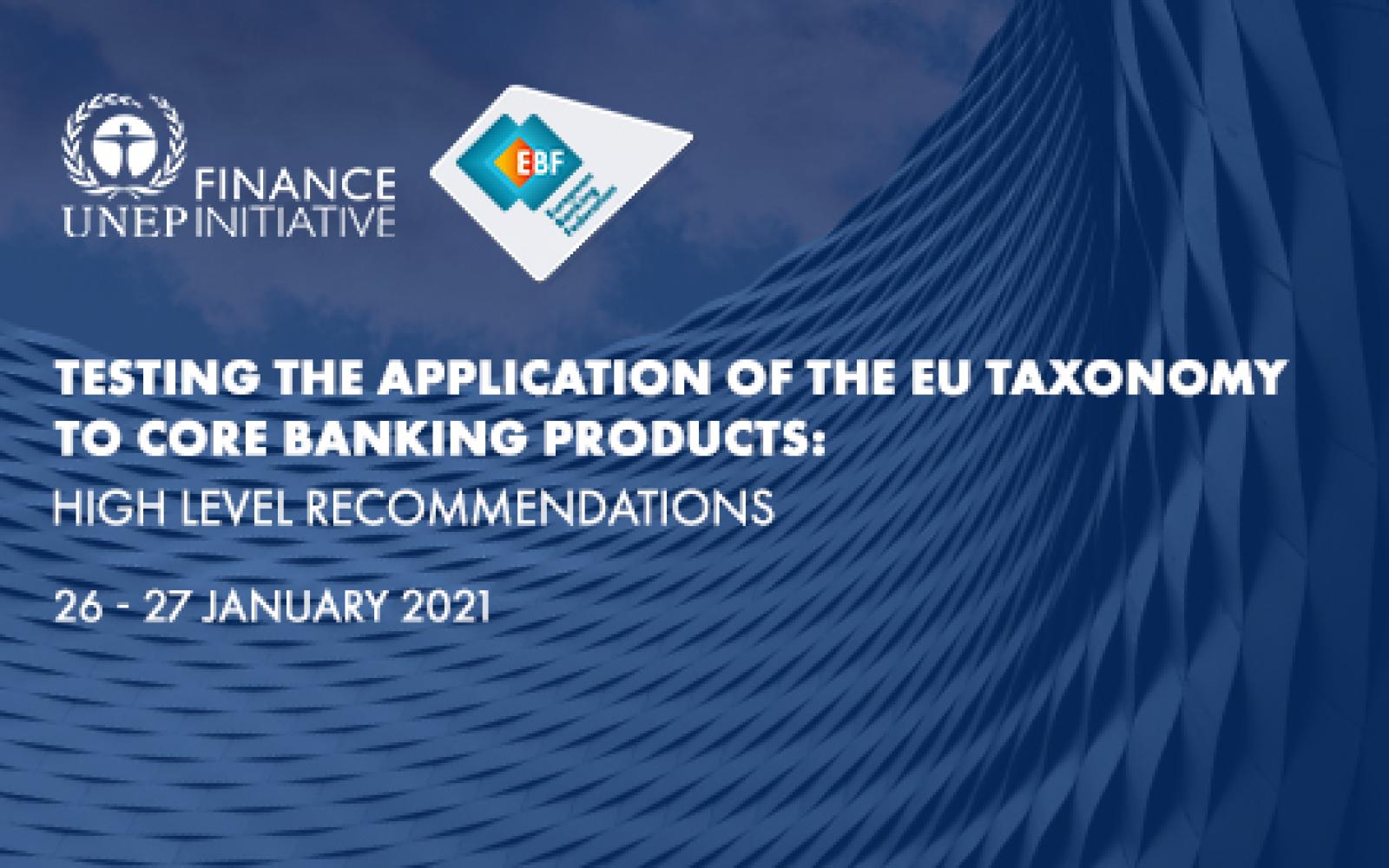 EBF and UNEP FI Virtual Event Testing the application of the EU Taxonomy to core banking products