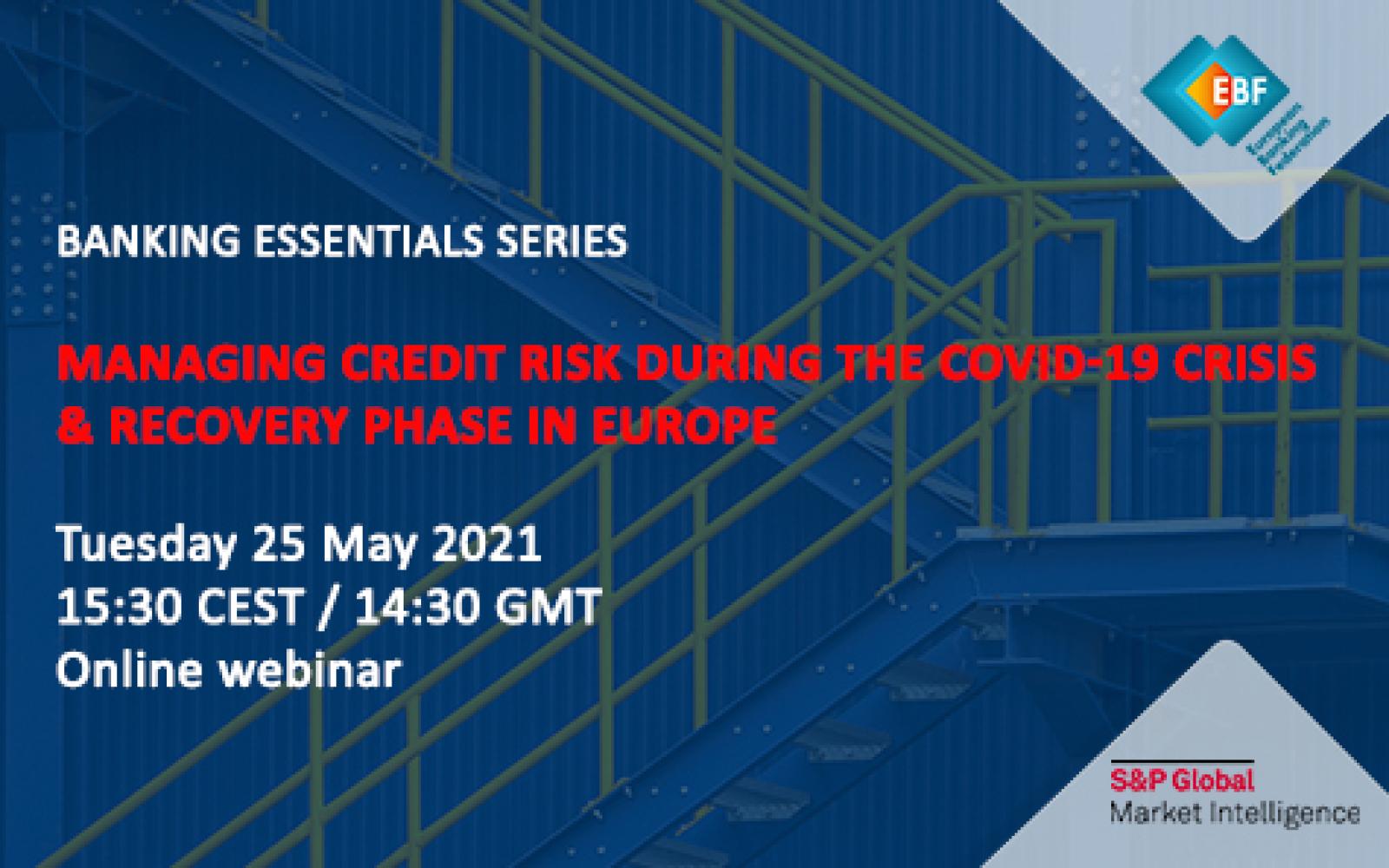  BANKING ESSENTIALS WEBINAR Managing Credit Risk during the COVID-19 Crisis & Recovery Phase in Europe