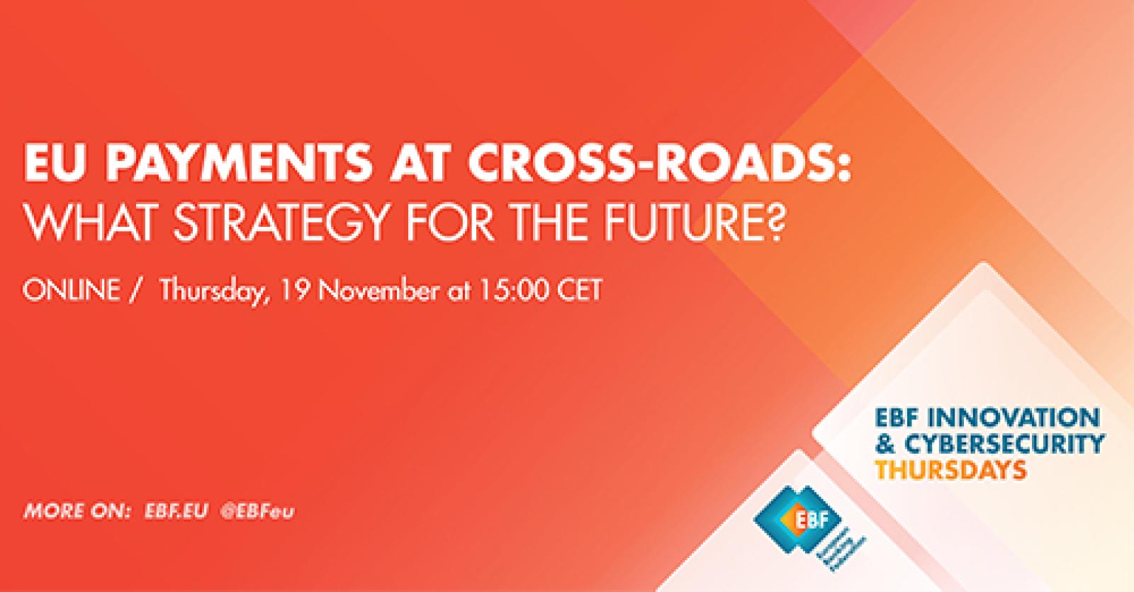 EU payments at cross-roads: what strategy for the future? EBF Innovation & Cyber Thursdays
