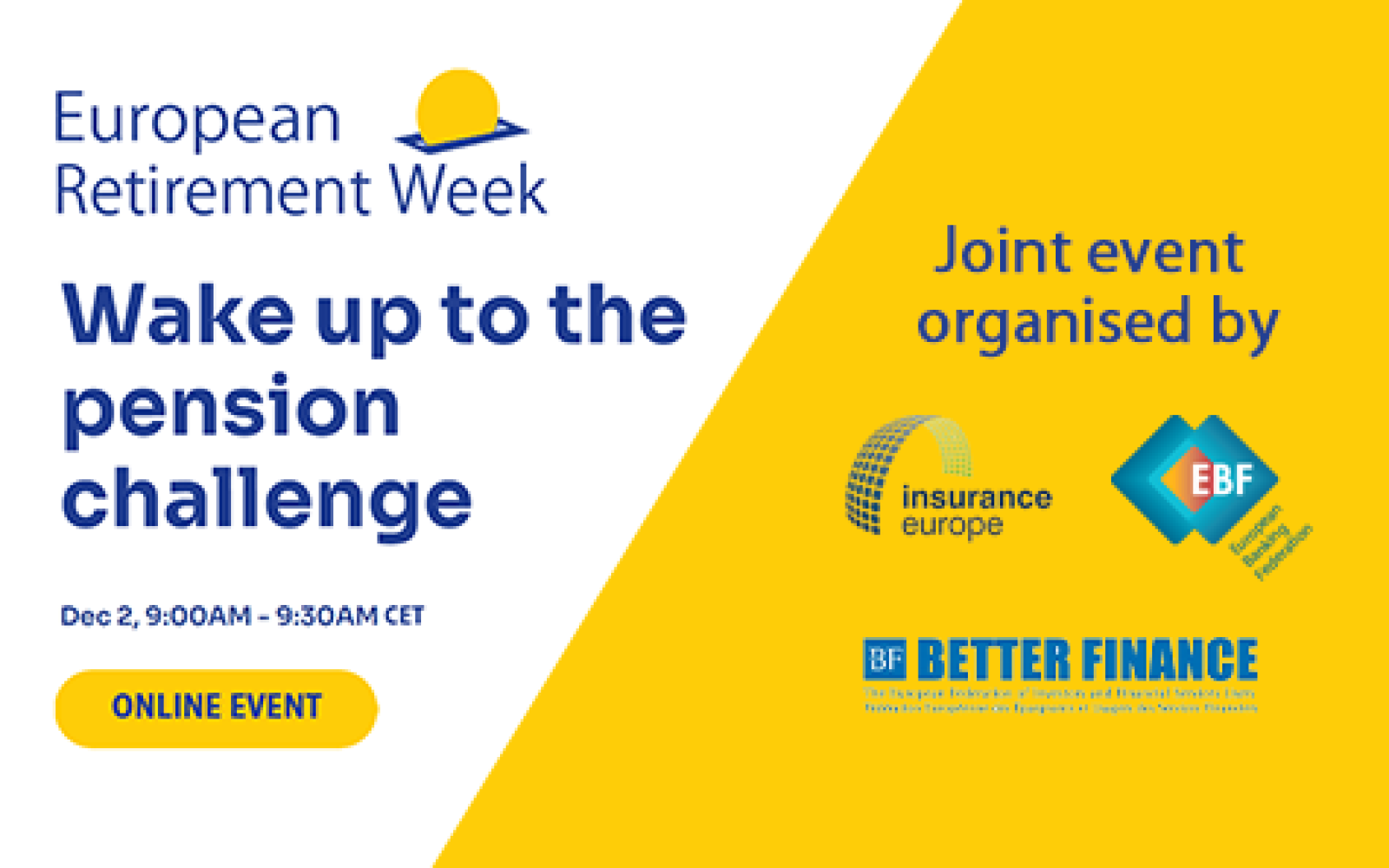 "Wake up to the pension challenge" joint event by EBF, Insurance Europe and BETTER FINANCE