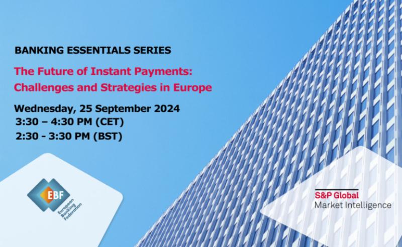 EBF and S&P Global Market Intelligence The Future of Instant Payments: Challenges and Strategies in Europe